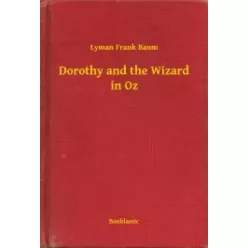 Lyman Frank Baum - Dorothy and the Wizard in Oz (e-könyv)