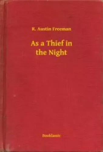 R. Austin Freeman - As a Thief in the Night (e-könyv)