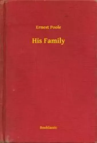 Ernest Poole - His Family (e-könyv)