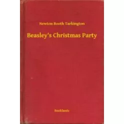  Newton Booth Tarkington - Beasley's Christmas Party (e-könyv)