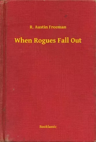 R. Austin Freeman - When Rogues Fall Out (e-könyv)