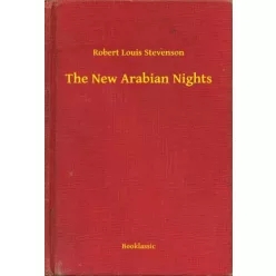 Robert Louis Stevenson - The New Arabian Nights (e-könyv)