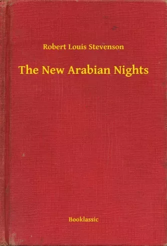 Robert Louis Stevenson - The New Arabian Nights (e-könyv)