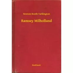 Newton Booth Tarkington - Ramsey Milholland (e-könyv)