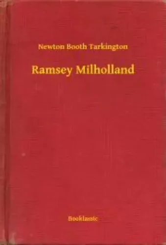 Newton Booth Tarkington - Ramsey Milholland (e-könyv)