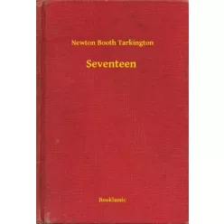 Newton Booth Tarkington - Seventeen (e-könyv)
