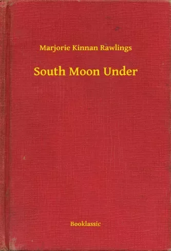 Marjorie Kinnan Rawlings - South Moon Under (e-könyv)