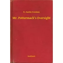   R. Austin Freeman - Mr. Pottermack's Oversight (e-könyv)