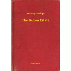 Anthony Trollope - The Belton Estate (e-könyv)