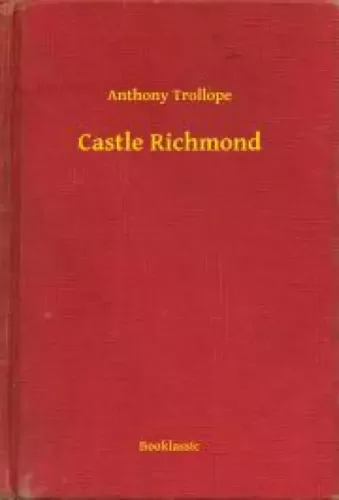 Anthony Trollope - Castle Richmond (e-könyv)