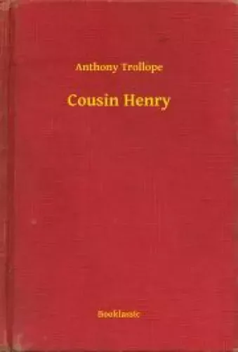 Anthony Trollope - Cousin Henry (e-könyv)