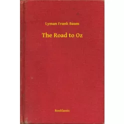 Lyman Frank Baum - The Road to Oz (e-könyv)