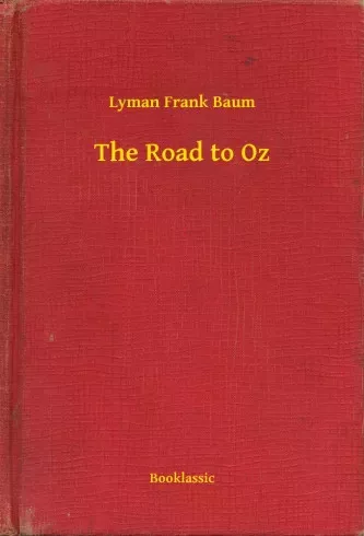 Lyman Frank Baum - The Road to Oz (e-könyv)