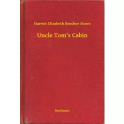 Harriet Beecher Stowe - Uncle Tom's Cabin (e-könyv)