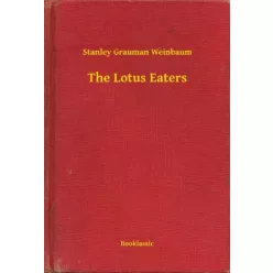 Stanley Grauman Weinbaum - The Lotus Eaters (e-könyv)