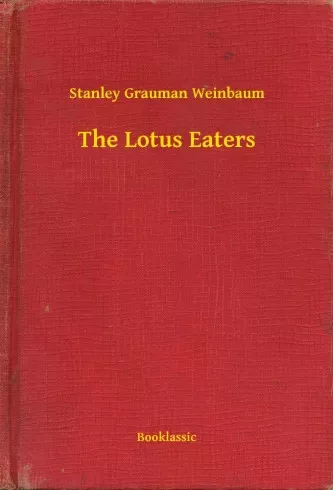 Stanley Grauman Weinbaum - The Lotus Eaters (e-könyv)
