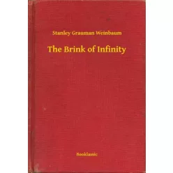 Stanley Grauman Weinbaum - The Brink of Infinity (e-könyv)