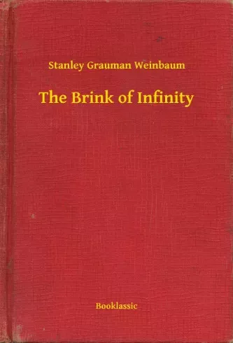 Stanley Grauman Weinbaum - The Brink of Infinity (e-könyv)