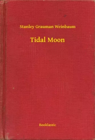 Stanley Grauman Weinbaum - Tidal Moon (e-könyv)