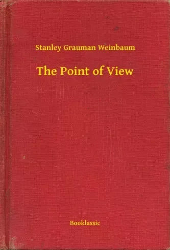Stanley Grauman Weinbaum - The Point of View (e-könyv)