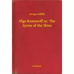   George Griffith - Olga Romanoff or, The Syren of the Skies (e-könyv)