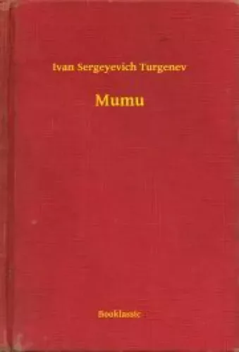 Ivan Sergeyevich Turgenev - Mumu (e-könyv)