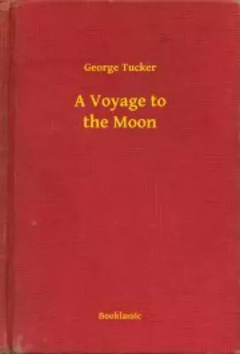 George Tucker - A Voyage to the Moon (e-könyv)