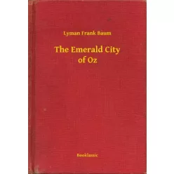 Lyman Frank Baum - The Emerald City of Oz (e-könyv)