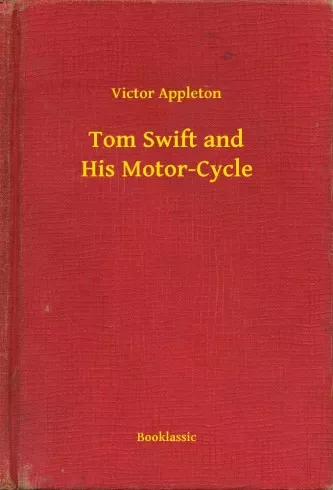 Victor Appleton - Tom Swift and His Motor-Cycle (e-könyv)