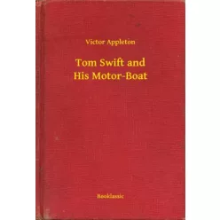 Victor Appleton - Tom Swift and His Motor-Boat (e-könyv)