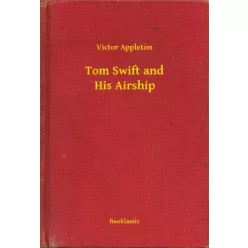 Victor Appleton - Tom Swift and His Airship (e-könyv)