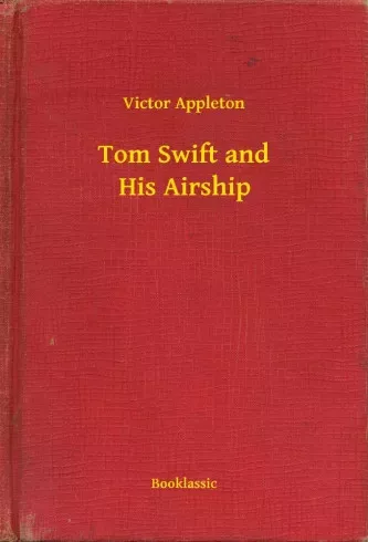 Victor Appleton - Tom Swift and His Airship (e-könyv)