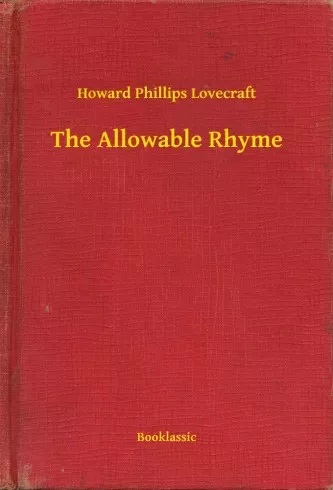 Howard Phillips Lovecraft - The Allowable Rhyme (e-könyv)