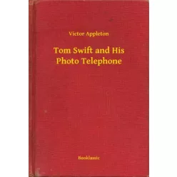   Victor Appleton - Tom Swift and His Photo Telephone (e-könyv)