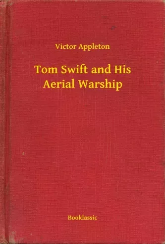 Victor Appleton - Tom Swift and His Aerial Warship (e-könyv)