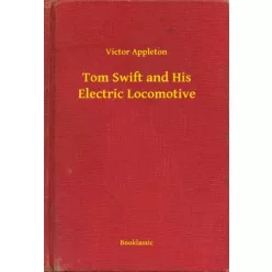   Victor Appleton - Tom Swift and His Electric Locomotive (e-könyv)
