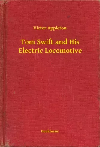 Victor Appleton - Tom Swift and His Electric Locomotive (e-könyv)