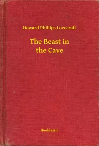 Howard Phillips Lovecraft - The Beast in the Cave (e-könyv)