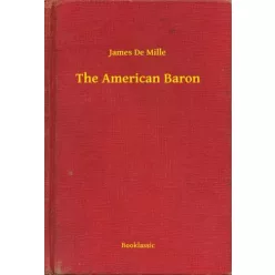James De Mille - The American Baron (e-könyv)