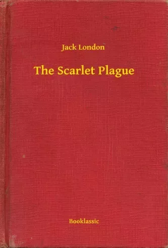 Jack London - The Scarlet Plague (e-könyv)