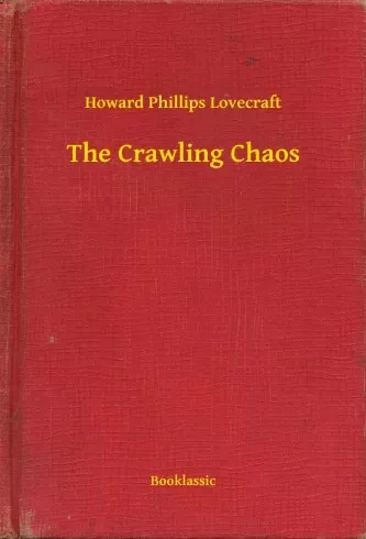 Howard Phillips Lovecraft - The Crawling Chaos (e-könyv)