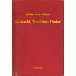 William Hope Hodgson - Carnacki, The Ghost Finder (e-könyv)
