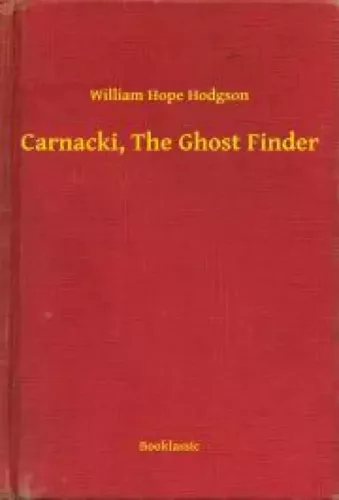 William Hope Hodgson - Carnacki, The Ghost Finder (e-könyv)