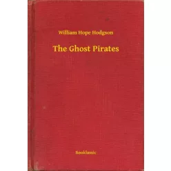 William Hope Hodgson - The Ghost Pirates (e-könyv)