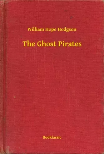 William Hope Hodgson - The Ghost Pirates (e-könyv)