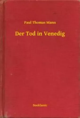 Paul Thomas Mann - Der Tod in Venedig (e-könyv)