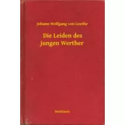   Johann Wolfgang von Goethe - Die Leiden des jungen Werther (e-könyv)