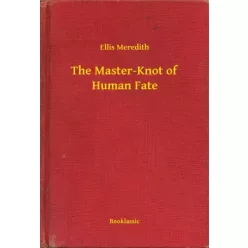 Ellis Meredith - The Master-Knot of Human Fate (e-könyv)