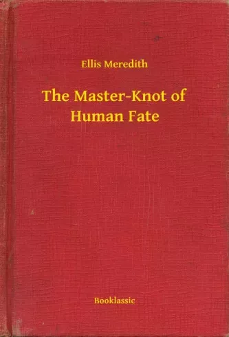 Ellis Meredith - The Master-Knot of Human Fate (e-könyv)
