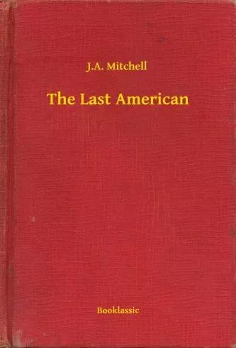J.A. Mitchell - The Last American (e-könyv)